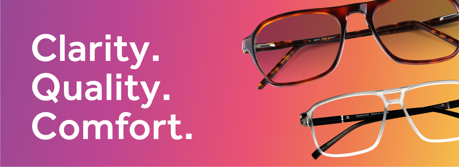 Two stylish eyeglass frames with Clarity, Quality, Comfort tagline"